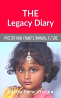 The Legacy Diary: Protect your Familyâ€™s Financial Future