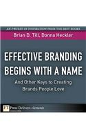 Effective Branding Begins with a Name. . .And Other Keys to Creating Brands People Love