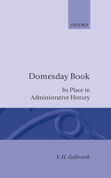 Domesday Book: Its Place in Administrative History(English)