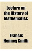Lecture on the History of Mathematics: (English)