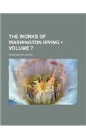 The Works of Washington Irving (Volume 7)