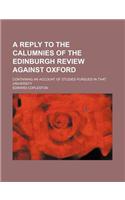 A Reply to the Calumnies of the Edinburgh Review Against Oxford; Containing an Account of Studies Pursued in That University
