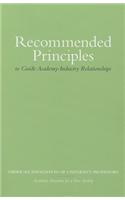 Recommended Principles to Guide Academy-Industry Relationships: Purpose: to Sustain and Protect Academic Freedom, Academic Professionalism, Research Integrity, and Public Trust.