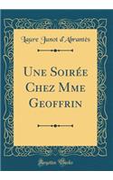Une Soirée Chez Mme Geoffrin (Classic Reprint)