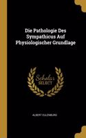 Pathologie Des Sympathicus Auf Physiologischer Grundlage