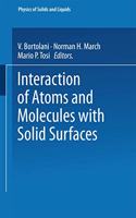 Interaction of Atoms and Molecules with Solid Surfaces