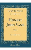 Honest John Vane: A Story (Classic Reprint)