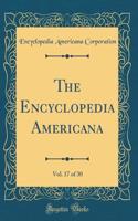 The Encyclopedia Americana, Vol. 17 of 30 (Classic Reprint)