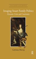 Imaging Stuart Family Politics