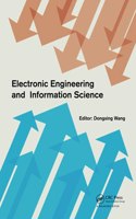 Electronic Engineering and Information Science: Proceedings of the International Conference of Electronic Engineering and Information Science 2015 (Iceeis 2015), January 17-18, 2015, Harbin, China