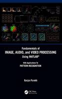 Fundamentals of Image, Audio, and Video Processing Using Matlab(r)