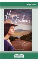 Hope Echoes (16pt Large Print Edition)