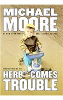 Here Comes Trouble: Stories from My Life