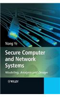 Secure Computer and Network Systems: Modeling, Analysis and Design