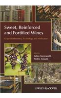 Sweet, Reinforced and Fortified Wines: Grape Biochemistry, Technology and Vinification