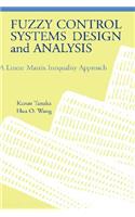 Fuzzy Control Systems Design and Analysis: A Linear Matrix Inequality Approach