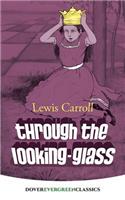 Through the Looking-Glass: (Evergreen Classics)