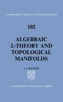 Algebraic L-Theory and Topological Manifolds