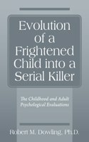 Evolution of a Frightened Child into a Serial Killer