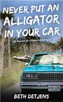 Never Put an Alligator in Your Car
