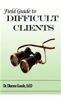 Field Guide to Difficult Clients