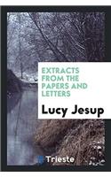 Extracts from the Papers and Letters
