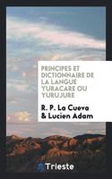 Principes Et Dictionnaire de la Langue Yuracare Ou Yurujure