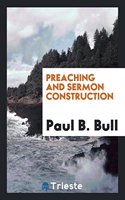 Preaching and Sermon Construction