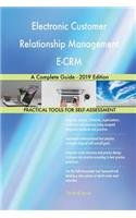 Electronic Customer Relationship Management E-CRM A Complete Guide - 2019 Edition