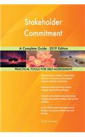 Stakeholder Commitment A Complete Guide - 2019 Edition