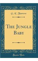 The Jungle Baby (Classic Reprint)