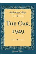 The Oak, 1949 (Classic Reprint)