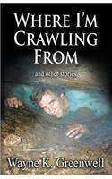 Where I'm Crawling From