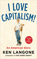 I Love Capitalism: An American Story