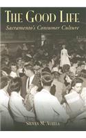 Good Life: Sacramento's Consumer Culture