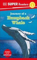 DK Super Readers Level 2 Journey of a Humpback Whale: (DK Super Readers)