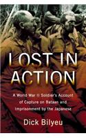 Lost in Action: A World War II Soldier's Account of Capture on Bataan and Imprisonment by the Japanese(English)