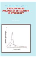 Entropy-Based Parameter Estimation in Hydrology: (30 Water Science and Technology Library)