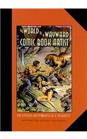 The World of a Wayward Comic Book Artist