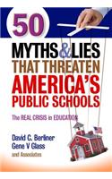 50 Myths and Lies That Threaten America’s Public Schools