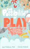Possibilities of Play: Imaginative Learning Centers for Children Ages 3-6