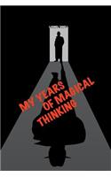 My Years of Magical Thinking