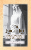 Larger Life