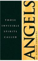 Those Invisible Spirits Called Angels
