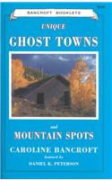 Unique Ghost Towns and Mountain Spots