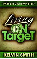 Living on Target: A Lifestyle of Discipleship: A Lifestyle of Discipleship