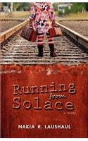 Running from Solace
