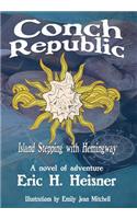 Conch Republic, Island Stepping with Hemingway