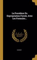 La Procédure En Expropriation Forcée, Avec Les Formules...