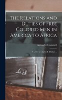 Relations and Duties of Free Colored Men in America to Africa